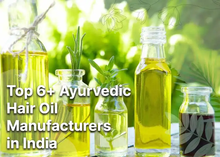 6+ Top Ayurvedic Hair Oil Manufacturers in India 2024
