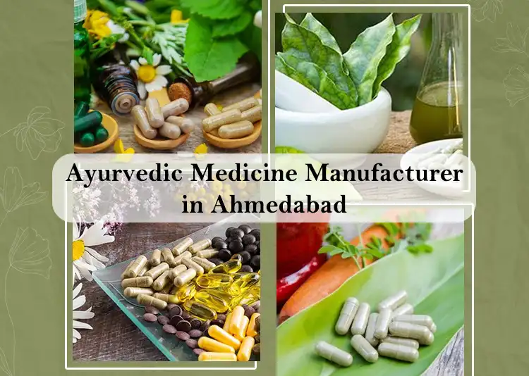 8+ Ayurvedic Medicine Manufacturer in Ahmedabad 2024