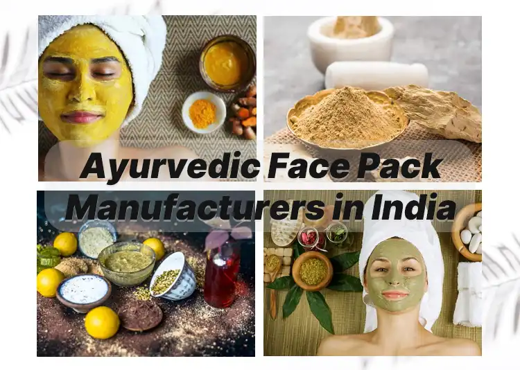 5 Ayurvedic Face Pack Manufacturers in India 2024
