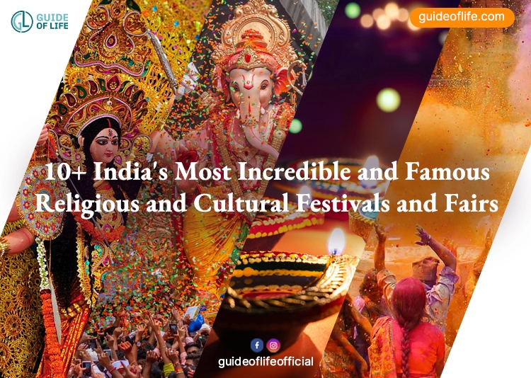 10+ India's Most Incredible & Famous Religious and Cultural Festivals & Fairs