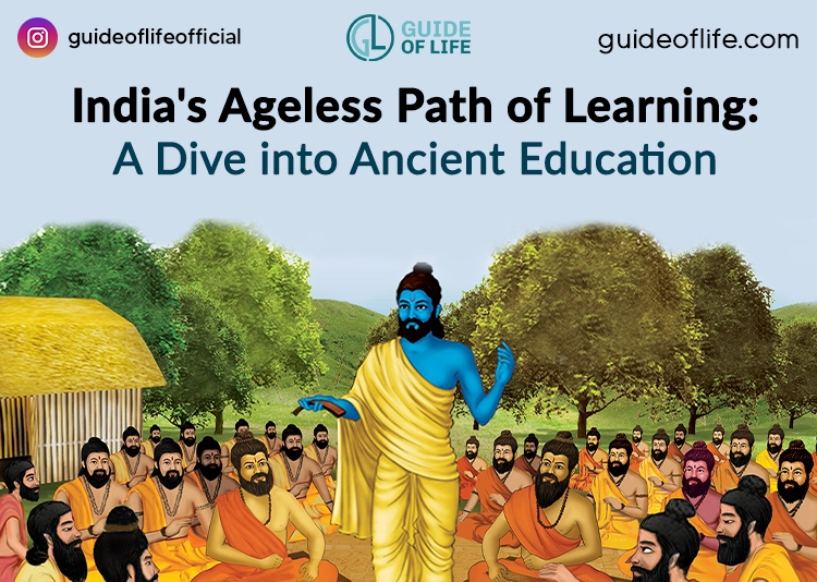 India's Ageless Path of Learning: A Dive into Ancient Education