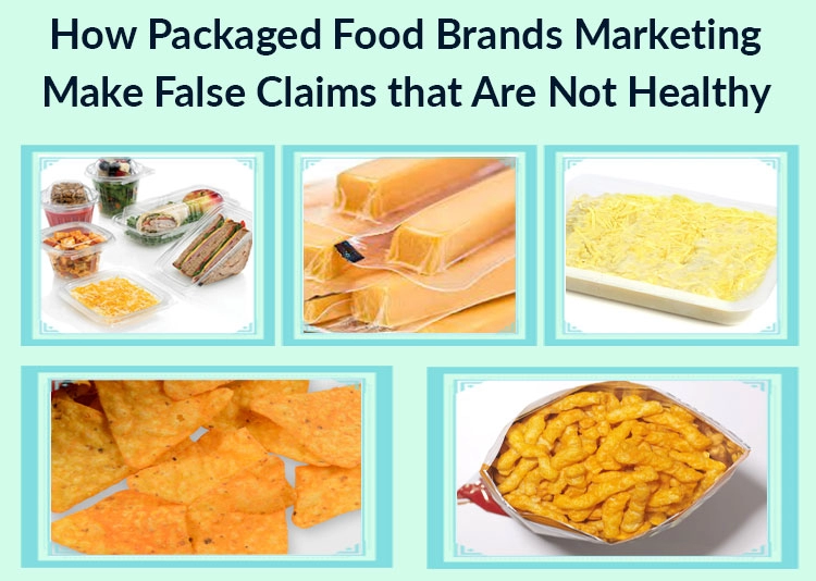 How Packaged Food Brands Marketing Make False Claims that Are Not Healthy