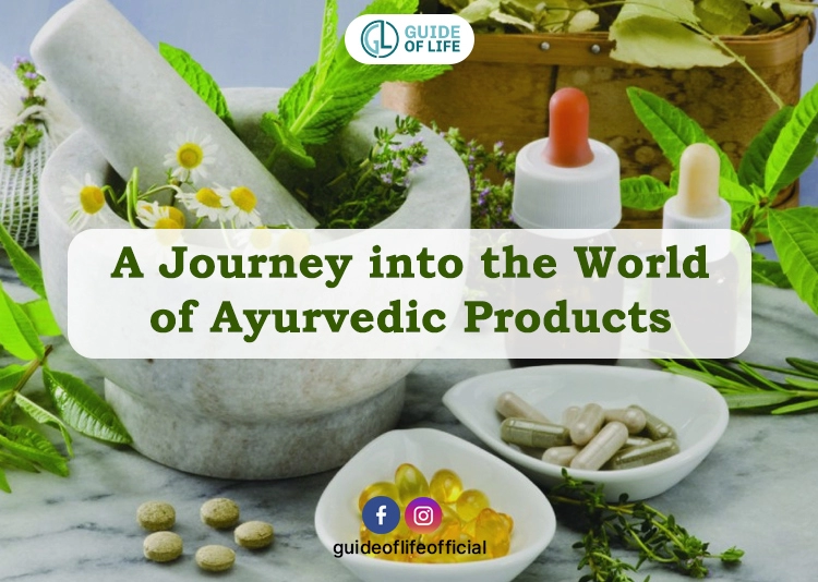 A Journey into the World of Ayurvedic Products