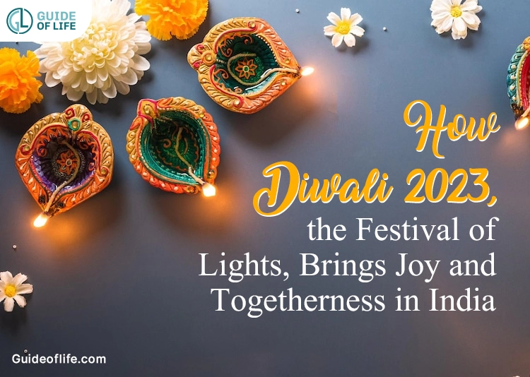 How Diwali 2023, the Festival of Lights, Brings Joy and Togetherness in India