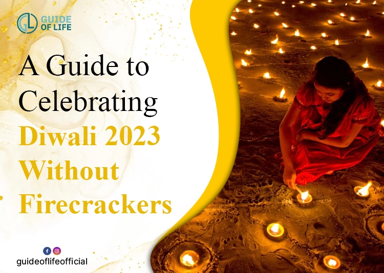 A Guide to Celebrating Diwali 2023 Without Firecrackers