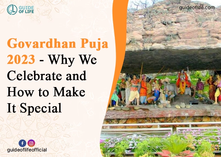 Govardhan Puja 2023 - Why We Celebrate and How to Make It Special
