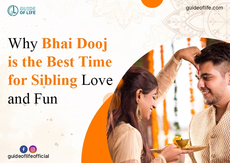 Why Bhai Dooj is the Best Time for Sibling Love and Fun