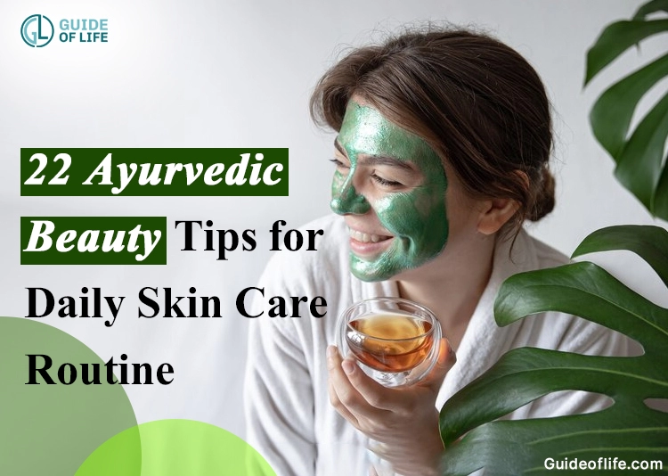 22 Ayurvedic Beauty Tips for Daily Skin Care Routine