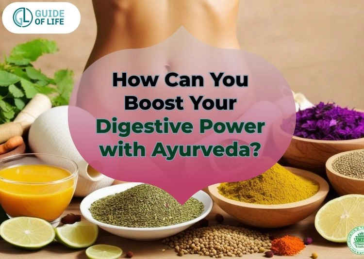 How Can You Boost Your Digestive Power with Ayurveda?