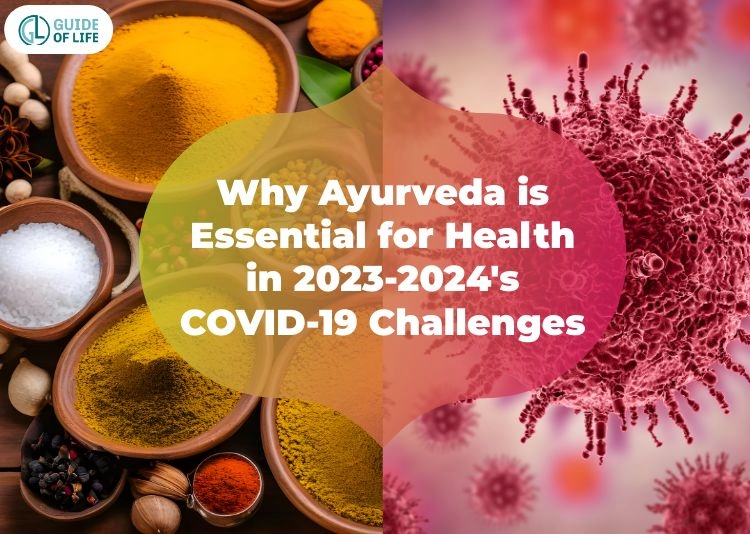 Why Ayurveda is Essential for Health in 2023-2024's COVID-19 Challenges?